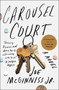 Carousel Court (A Novel) by Joe McGinniss, 9781476791296