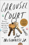 Carousel Court (A Novel) by Joe McGinniss, 9781476791296