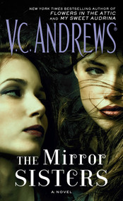 The Mirror Sisters (A Novel) by V.C. Andrews, 9781476792361