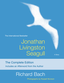 Jonathan Livingston Seagull (The Complete Edition) by Richard Bach, Russell Munson, 9781476793313