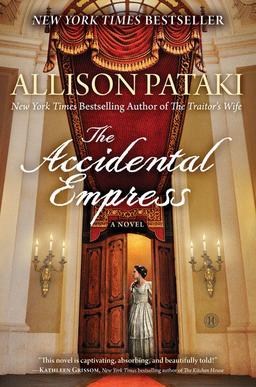 The Accidental Empress (A Novel) by Allison Pataki, 9781476794747