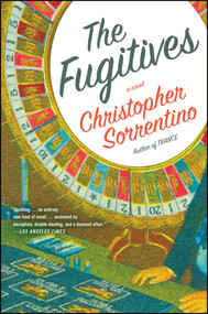 The Fugitives by Christopher Sorrentino, 9781476795751