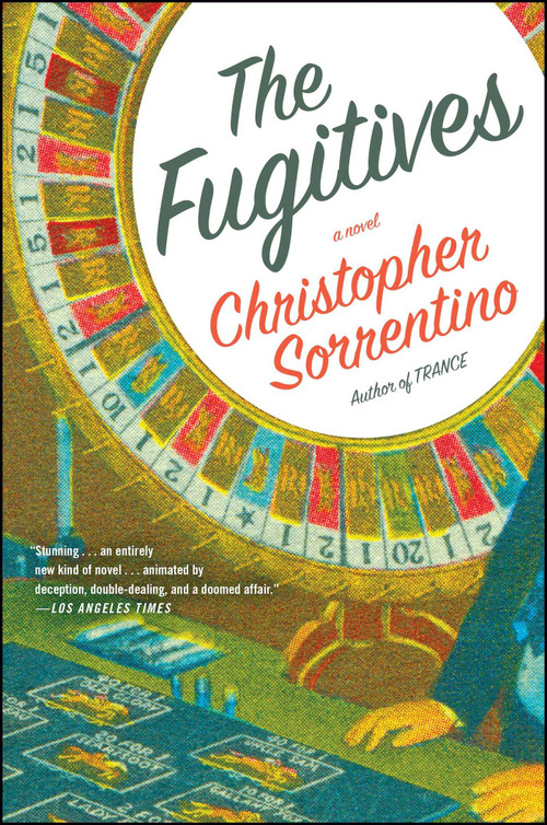 The Fugitives by Christopher Sorrentino, 9781476795751