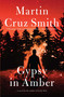 Gypsy in Amber by Martin Cruz Smith, 9781476795881