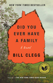 Did You Ever Have a Family by Bill  Clegg, 9781476798189