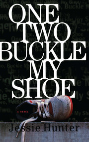 ONE TWO BUCKLE MY SHOE by Jessie Hunter, 9781476799964