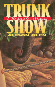 Trunk Show (A Charlotte Sams Mystery) by Alison Glen, 9781476799971