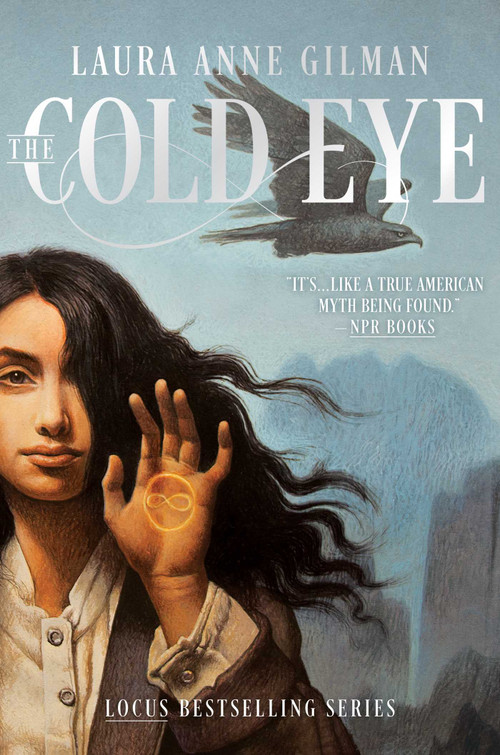 The Cold Eye by Laura Anne Gilman, 9781481429719