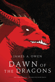 Dawn of the Dragons (Here, There Be Dragons; The Search for the Red Dragon) by James A. Owen, 9781481429962