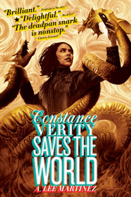 Constance Verity Saves the World - 9781481443555 by A. Lee Martinez