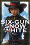 Six-Gun Snow White by Catherynne M. Valente, Charlie Bowater, 9781481444729