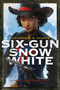 Six-Gun Snow White by Catherynne M. Valente, Charlie Bowater, 9781481444729