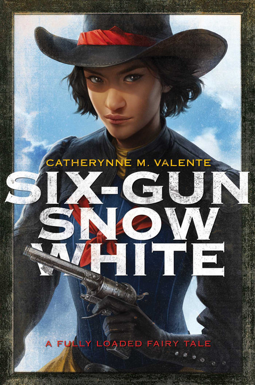 Six-Gun Snow White by Catherynne M. Valente, Charlie Bowater, 9781481444729