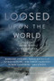 Loosed upon the World (The Saga Anthology of Climate Fiction) by John Joseph Adams, 9781481450300