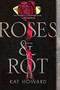 Roses and Rot - 9781481451178 by Kat Howard, 9781481451178