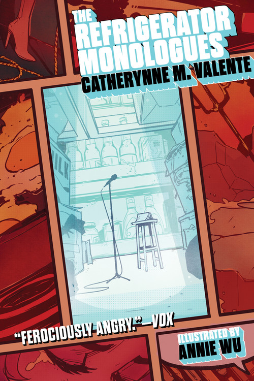 The Refrigerator Monologues - 9781481459358 by Catherynne M. Valente, Annie Wu