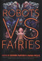 Robots vs. Fairies - 9781481462365 by Dominik Parisien, Navah Wolfe, 9781481462365