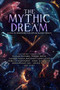 The Mythic Dream by Dominik Parisien, Navah Wolfe, John Chu, Leah Cypess, Indrapramit Das, Amal El-Mohtar, Jeffrey Ford, Sarah Gailey, Carlos Hernandez, Kat Howard, Stephen Graham Jones, T. Kingfisher, Ann Leckie, Carmen Maria Machado, Arkady Martine, Seanan McGuire, .., 9781481462389