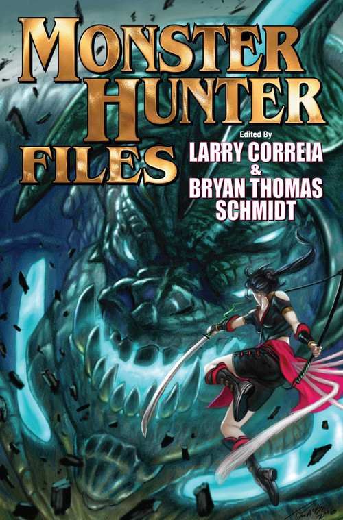 The Monster Hunter Files by Larry Correia, Bryan Thomas Schmidt, 9781481482752