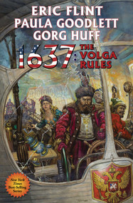 1637: The Volga Rules by Eric Flint, Paula Goodlett, Gorg Huff, 9781481483032