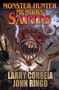 Monster Hunter Memoirs: Saints by Larry Correia, John Ringo, 9781481483070
