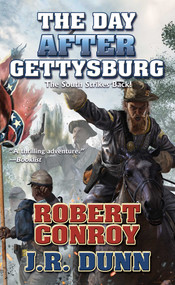The Day After Gettysburg - 9781481483384 by Robert Conroy, J.R. Dunn, 9781481483384
