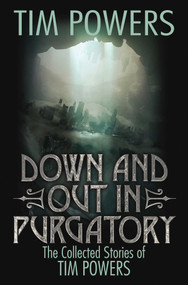 Down and Out in Purgatory by Tim Powers, 9781481483742