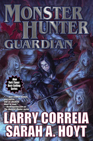 Monster Hunter Guardian - 9781481484145 by Larry Correia, Sarah A. Hoyt, 9781481484145