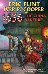 1636: The China Venture by Eric Flint, Iver P. Cooper, 9781481484237