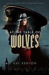 At the Table of Wolves by Kay Kenyon, 9781481487788