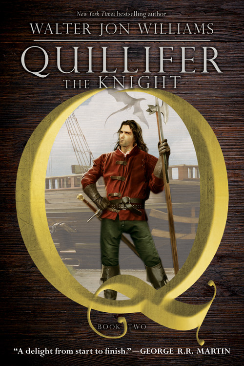 Quillifer the Knight by Walter Jon Williams, 9781481490016