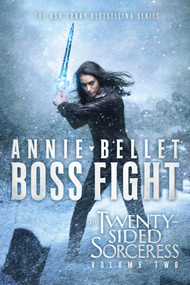 Boss Fight (Heartache; Thicker Than Blood; Magic to the Bone) by Annie Bellet, 9781481491983