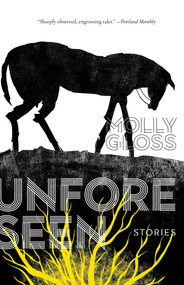 Unforeseen (Stories) by Molly Gloss, 9781481498517