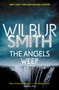 The Angels Weep by Wilbur Smith, 9781499860603