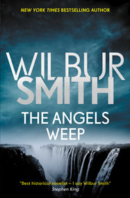 Angels Weep - 9781499860603 by Wilbur Smith, 9781499860603