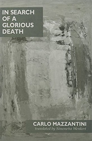 In Search of a Glorious Death by Carlo Mazzantini, 9780856358654