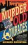 MURDER OF OLD COMRADES by Richard Rosenthal, 9781501100406