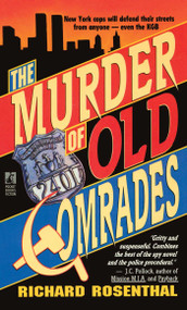 MURDER OF OLD COMRADES by Richard Rosenthal, 9781501100406