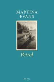 Petrol by Martina Evans, 9780856464485
