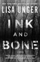 Ink and Bone (A Novel) by Lisa Unger, 9781501101656