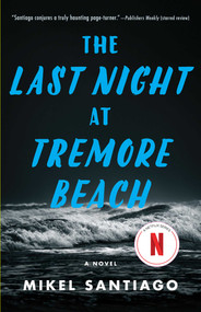 The Last Night at Tremore Beach (A Novel) by Mikel Santiago, 9781501102257