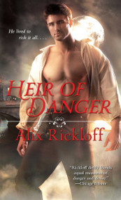 Heir of Danger by Alix Rickloff, 9781501102646