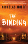 The Binding (A Novel) - 9781501102714 by Nicholas Wolff, 9781501102714