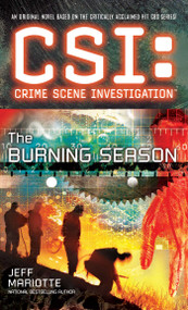 CSI: Crime Scene Investigation: The Burning Season by Jeff Mariotte, 9781501102783