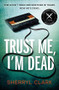 Trust Me, I'm Dead by Sherryl Clark, 9780857308047