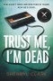 Trust Me, I'm Dead by Sherryl Clark, 9780857308047