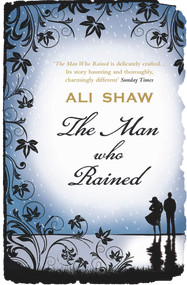 The Man Who Rained - 9780857890344 by Ali Shaw, 9780857890344