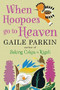 When Hoopoes Go To Heaven by Gaile Parkin, 9780857894113