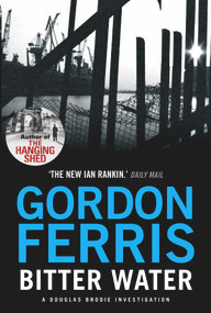 Bitter Water by Gordon Ferris, 9780857896049