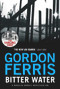 Bitter Water by Gordon Ferris, 9780857896049